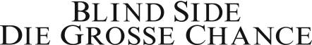 Blinde Side - Die GROSSE CHANCE